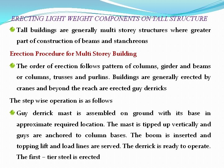 ERECTING LIGHT WEIGHT COMPONENTS ON TALL STRUCTURE Tall buildings are generally multi storey structures