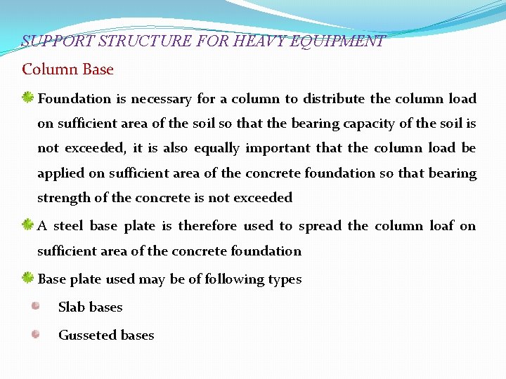SUPPORT STRUCTURE FOR HEAVY EQUIPMENT Column Base Foundation is necessary for a column to