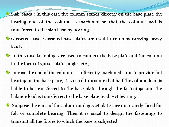 Slab bases : In this case the column stands directly on the base plate