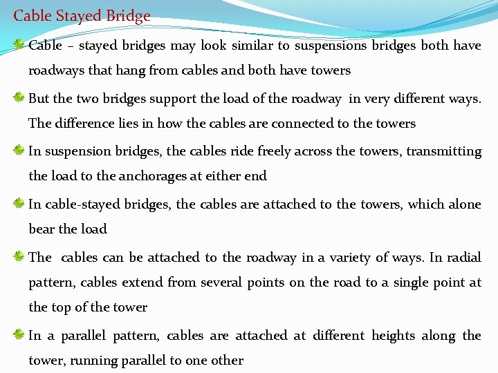 Cable Stayed Bridge Cable – stayed bridges may look similar to suspensions bridges both