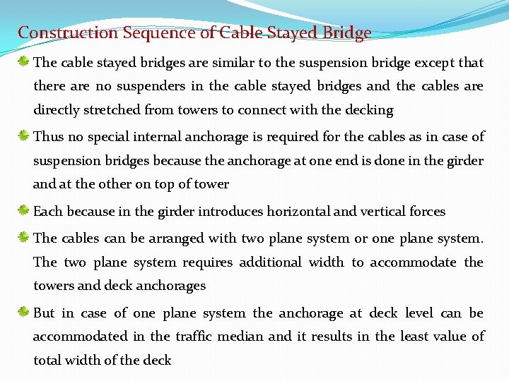 Construction Sequence of Cable Stayed Bridge The cable stayed bridges are similar to the