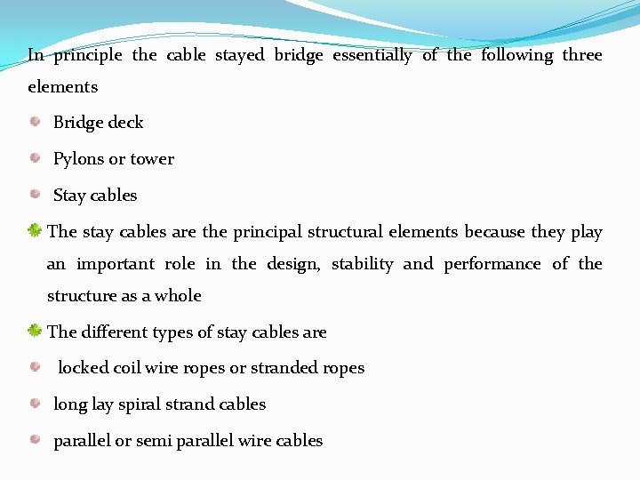 In principle the cable stayed bridge essentially of the following three elements Bridge deck