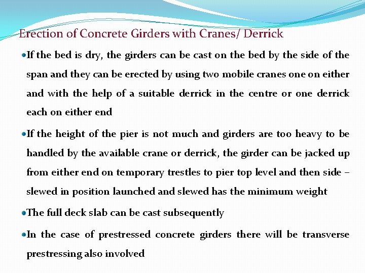 Erection of Concrete Girders with Cranes/ Derrick If the bed is dry, the girders