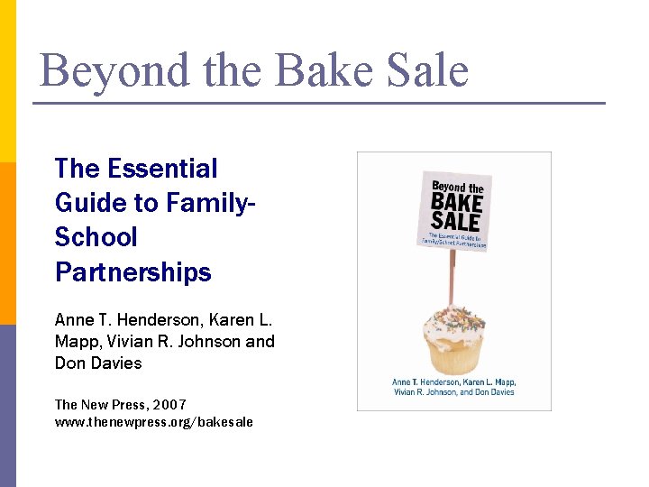 Beyond the Bake Sale The Essential Guide to Family. School Partnerships Anne T. Henderson,