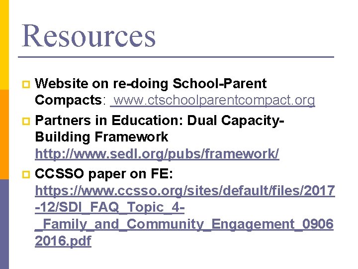 Resources Website on re-doing School-Parent Compacts: www. ctschoolparentcompact. org p Partners in Education: Dual