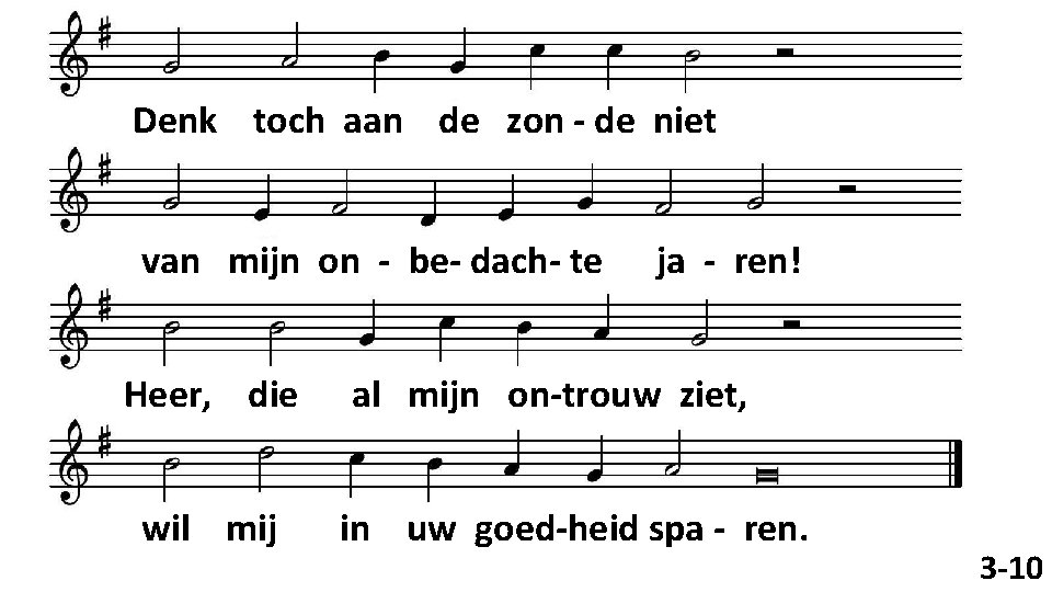 Denk toch aan de zon - de niet van mijn on - be- dach-