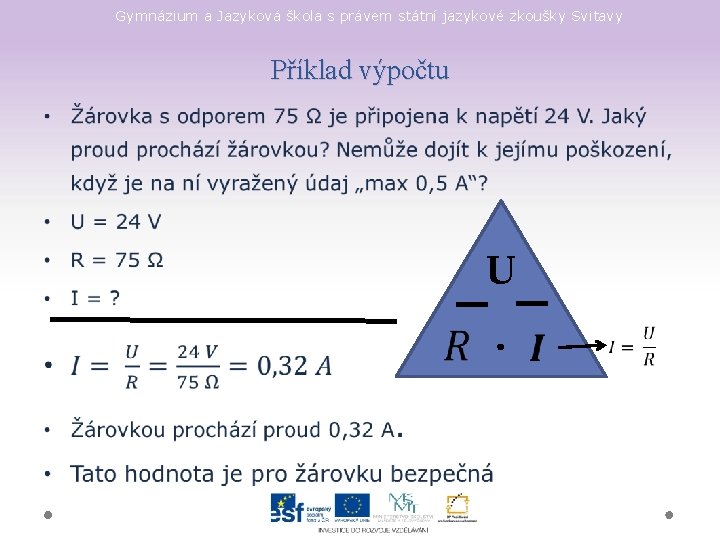 Gymnázium a Jazyková škola s právem státní jazykové zkoušky Svitavy Příklad výpočtu • U