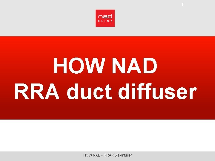 1 HOW NAD RRA duct diffuser HOW NAD - RRA duct diffuser 