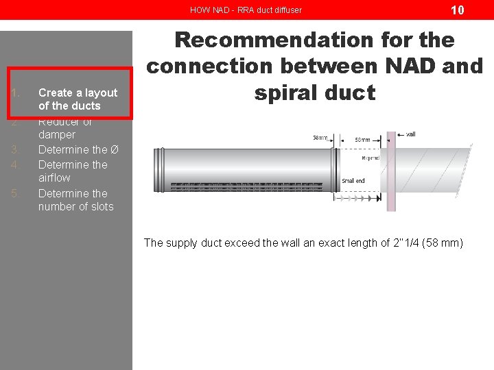 HOW NAD - RRA duct diffuser 1. 2. 3. 4. 5. Create a layout