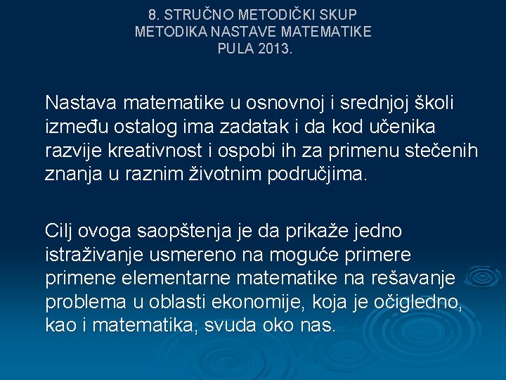 8. STRUČNO METODIČKI SKUP METODIKA NASTAVE MATEMATIKE PULA 2013. Nastava matematike u osnovnoj i