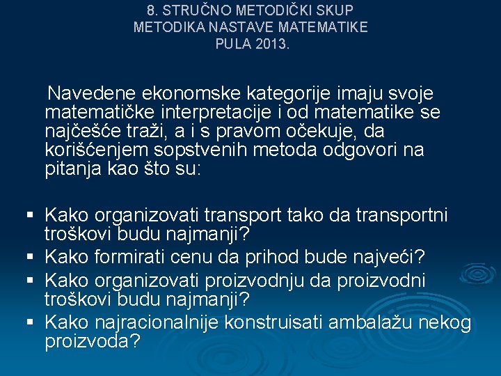 8. STRUČNO METODIČKI SKUP METODIKA NASTAVE MATEMATIKE PULA 2013. Navedene ekonomske kategorije imaju svoje