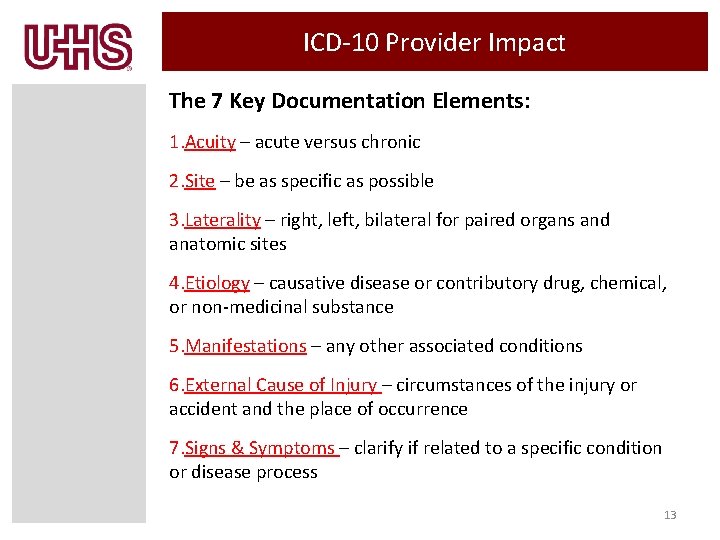 ICD-10 Provider Impact The 7 Key Documentation Elements: 1. Acuity – acute versus chronic