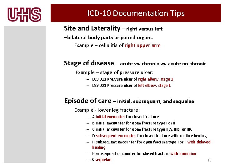 ICD-10 Documentation Tips Site and Laterality – right versus left –bilateral body parts or