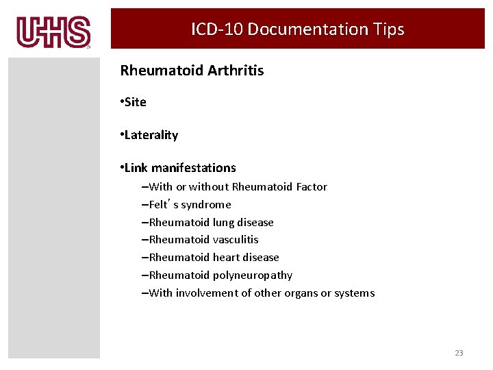 ICD-10 Documentation Tips Rheumatoid Arthritis • Site • Laterality • Link manifestations –With or