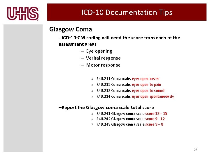 ICD-10 Documentation Tips Glasgow Coma - ICD-10 -CM coding will need the score from