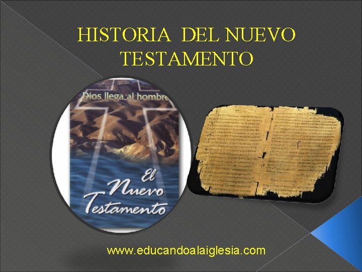 HISTORIA DEL NUEVO TESTAMENTO www. educandoalaiglesia. com 