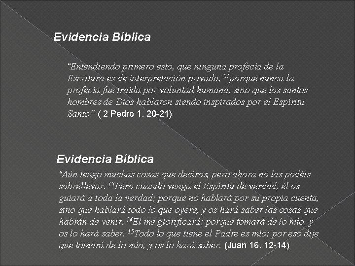 Evidencia Bíblica “Entendiendo primero esto, que ninguna profecía de la Escritura es de interpretación