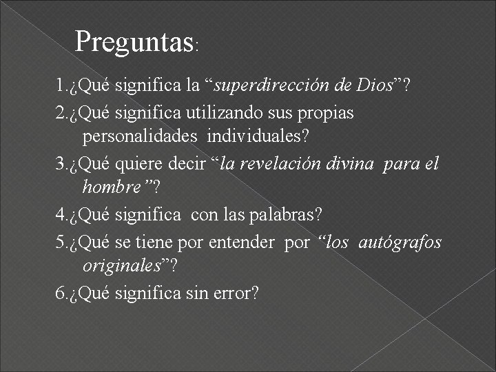 Preguntas: 1. ¿Qué significa la “superdirección de Dios”? 2. ¿Qué significa utilizando sus propias