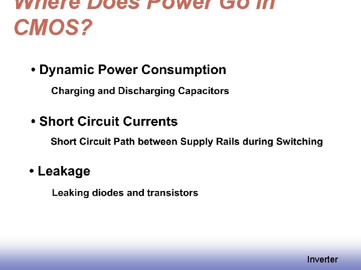 Where Does Power Go in CMOS? Inverter Where Does Power Go in CMOS? Inverter