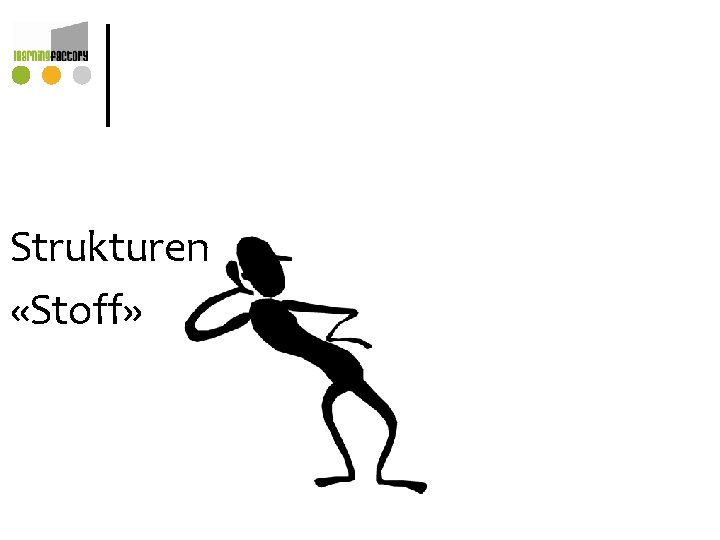 Strukturen «Stoff» Strukturen «Stoff»