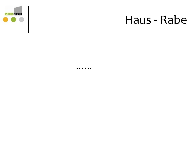 Haus - Rabe …… Haus - Rabe ……