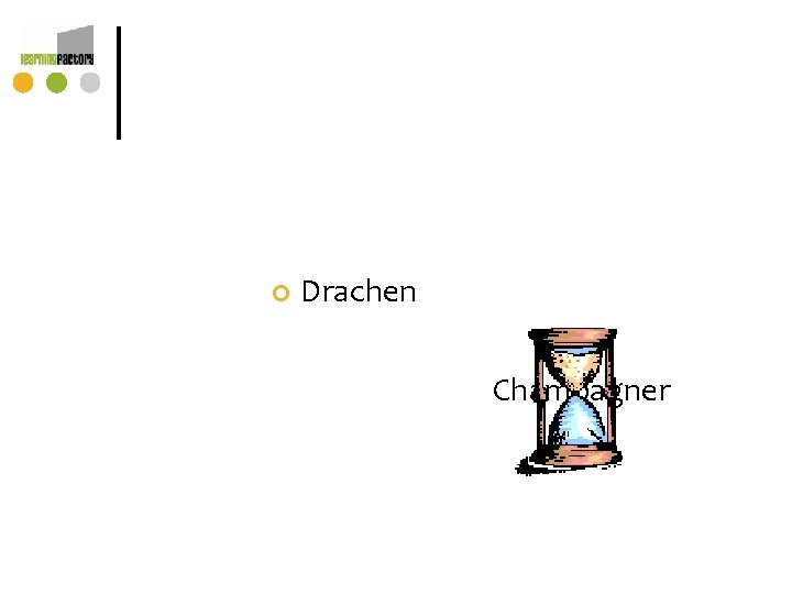 ¢ Drachen Champagner ¢ Drachen Champagner