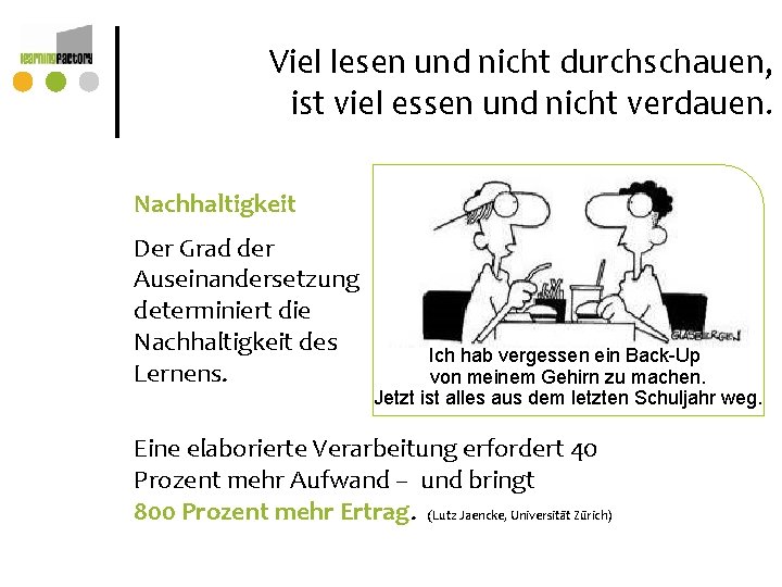 Viel lesen und nicht durchschauen, ist viel essen und nicht verdauen. Nachhaltigkeit Der Grad Viel lesen und nicht durchschauen, ist viel essen und nicht verdauen. Nachhaltigkeit Der Grad
