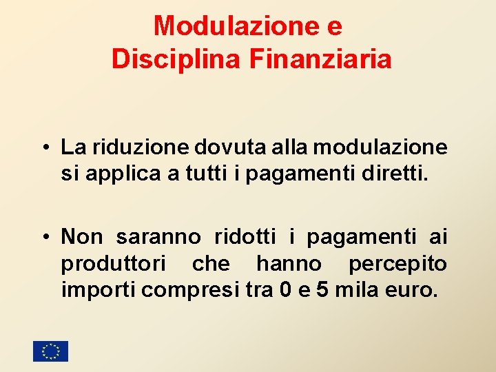 Modulazione e Disciplina Finanziaria • La riduzione dovuta alla modulazione si applica a tutti