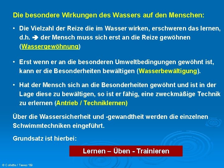 Die besondere Wirkungen des Wassers auf den Menschen: • Die Vielzahl der Reize die