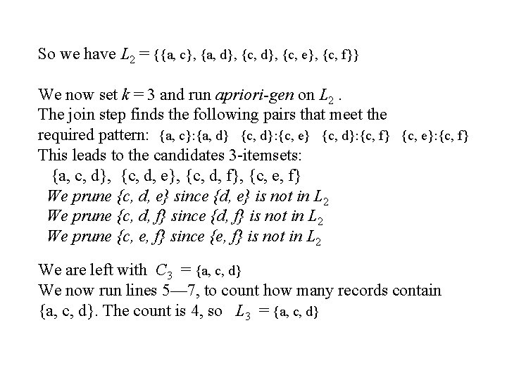 So we have L 2 = {{a, c}, {a, d}, {c, e}, {c, f}}