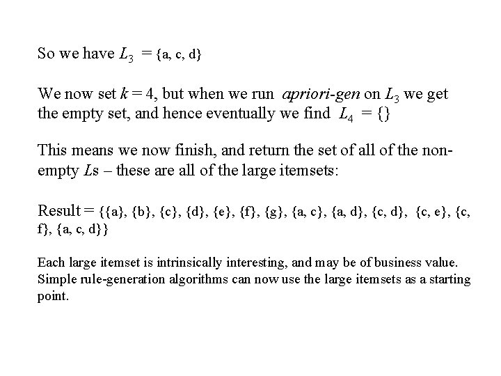 So we have L 3 = {a, c, d} We now set k =