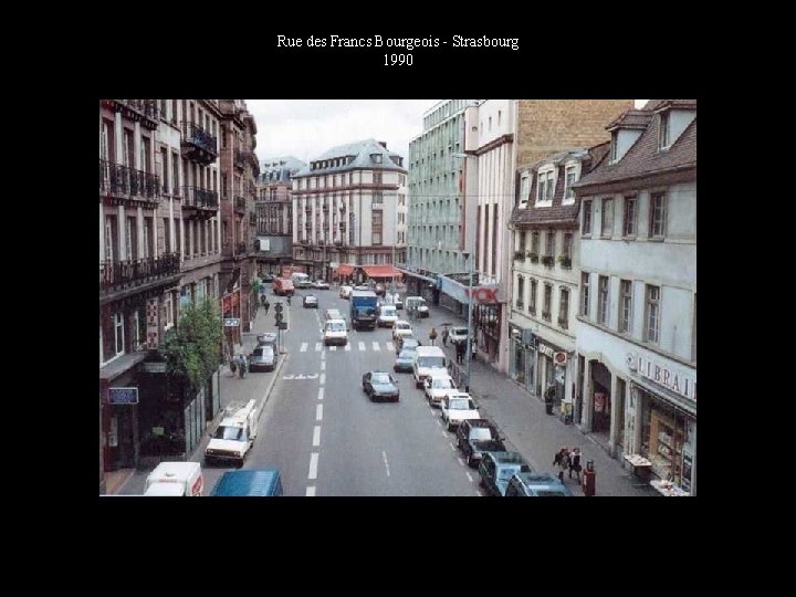 Rue des Francs Bourgeois - Strasbourg 1990 