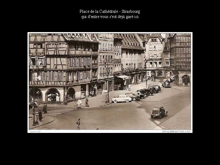 Place de la Cathédrale - Strasbourg qui d'entre vous s'est déjà garé ici 