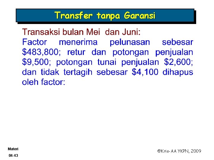 Transfer tanpa Garansi Materi 04 -43 @Kris-AA YKPN, 2009 