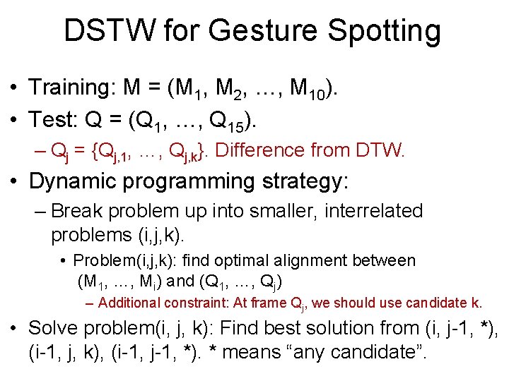 DSTW for Gesture Spotting • Training: M = (M 1, M 2, …, M