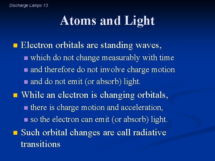 Discharge Lamps 13 Atoms and Light n Electron orbitals are standing waves, which do
