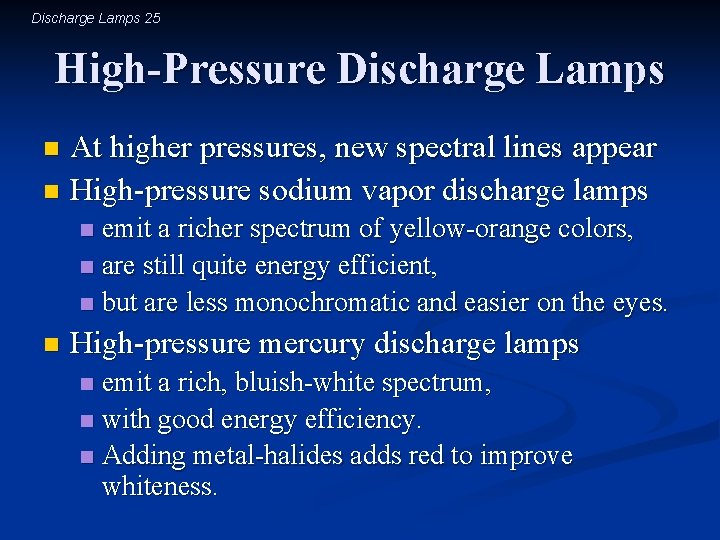 Discharge Lamps 25 High-Pressure Discharge Lamps At higher pressures, new spectral lines appear n
