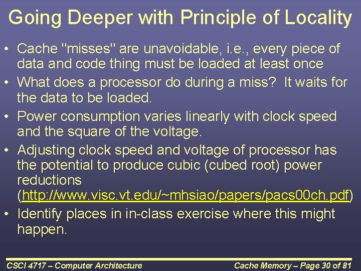 Going Deeper with Principle of Locality • Cache "misses" are unavoidable, i. e. ,