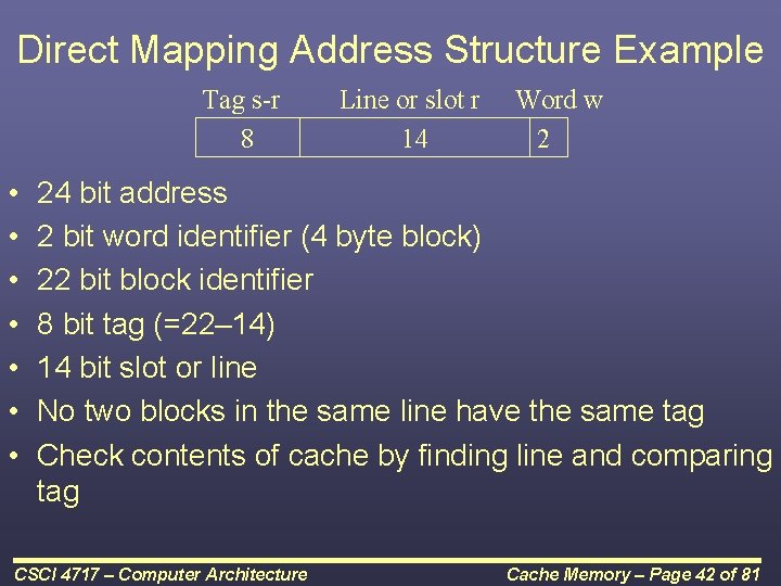 Direct Mapping Address Structure Example Tag s-r 8 • • Line or slot r