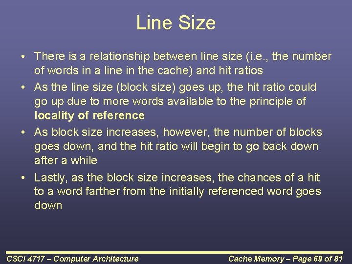 Line Size • There is a relationship between line size (i. e. , the