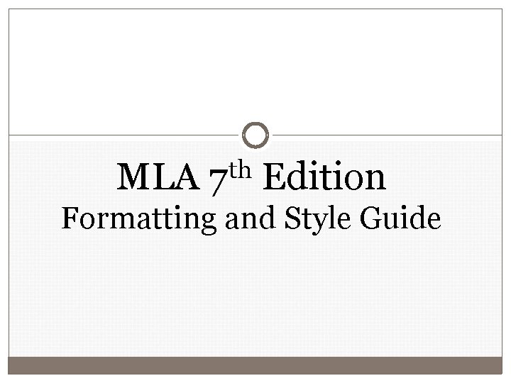 MLA th 7 Edition Formatting and Style Guide 