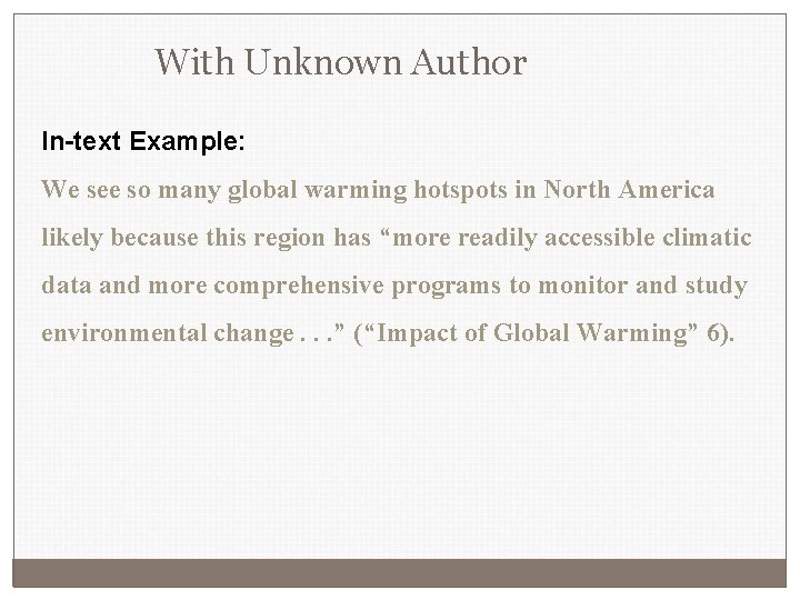 With Unknown Author In-text Example: We see so many global warming hotspots in North