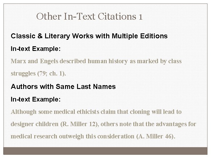 Other In-Text Citations 1 Classic & Literary Works with Multiple Editions In-text Example: Marx