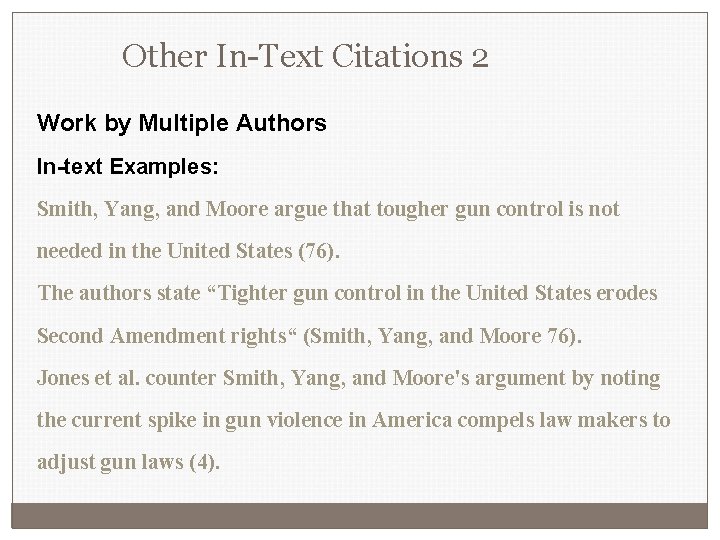 Other In-Text Citations 2 Work by Multiple Authors In-text Examples: Smith, Yang, and Moore