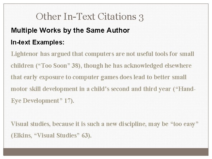 Other In-Text Citations 3 Multiple Works by the Same Author In-text Examples: Lightenor has