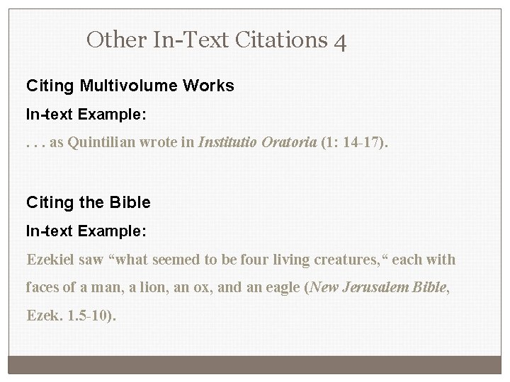 Other In-Text Citations 4 Citing Multivolume Works In-text Example: . . . as Quintilian