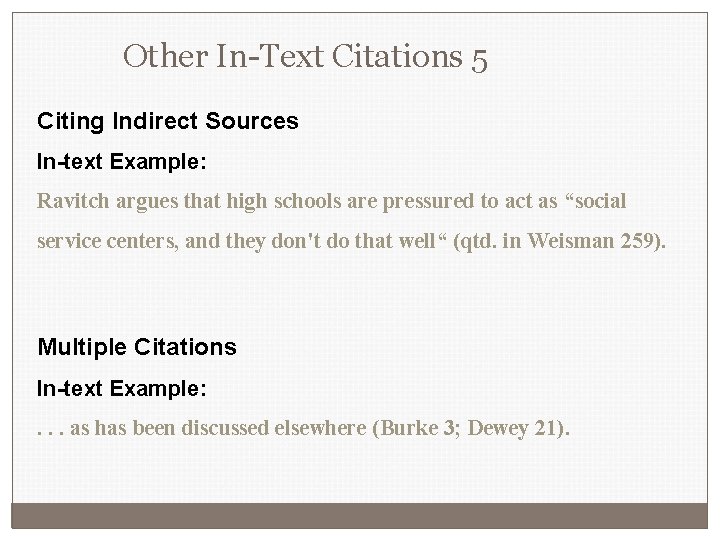 Other In-Text Citations 5 Citing Indirect Sources In-text Example: Ravitch argues that high schools