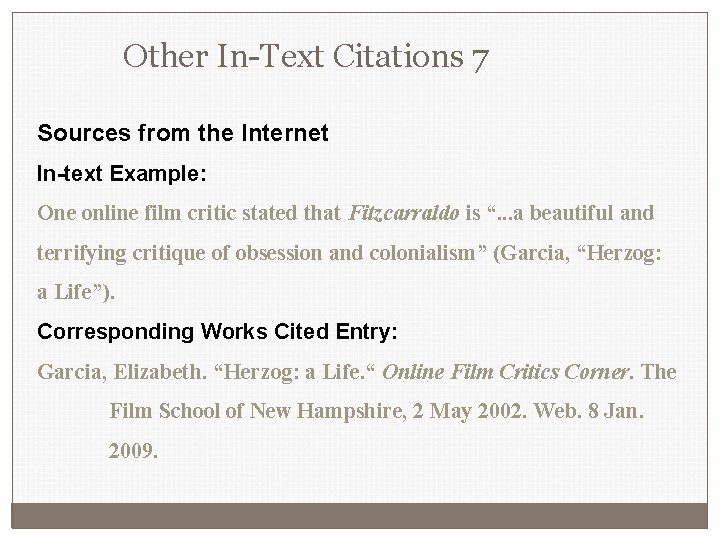 Other In-Text Citations 7 Sources from the Internet In-text Example: One online film critic