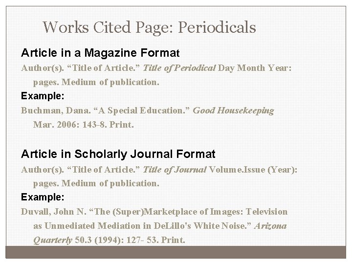 Works Cited Page: Periodicals Article in a Magazine Format Author(s). “Title of Article. ”