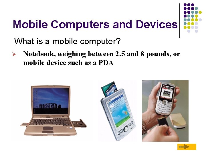 Mobile Computers and Devices What is a mobile computer? Ø Notebook, weighing between 2.